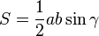 S      = \frac12 ab\sin\gamma