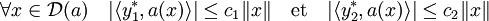 \forall x \in \mathcal D(a) \quad |\langle y_1^*,a(x)\rangle|\le c_1\|x\| \quad \text{et}\quad |\langle y_2^*,a(x)\rangle|\le c_2\|x\|
