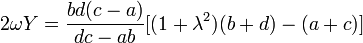 \quad 2\omega Y=\frac{bd(c-a)}{dc-ab}[(1+\lambda^2)(b+d)-(a+c)]