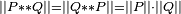 \scriptstyle \left|| P ** Q \right|| = \scriptstyle \left|| Q ** P \right|| = \left|| P \right|| \cdot \left|| Q \right||