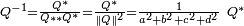 \scriptstyle Q^{-1} = \frac{Q^*}{Q ** Q^*} = \frac{Q^*}{\|Q\|^2} = \frac{1}{a^2+b^2+c^2+d^2}\ Q^*