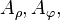 A_\rho, A_\varphi,