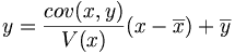 y=\frac{cov(x,y)}{V(x)}(x-\overline{x})+\overline{y}