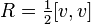 R = \tfrac{1}{2}[v,v]