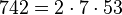  742 =2 \cdot  7 \cdot  53