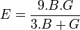  E = {9.B.G \over {3.B + G}} 