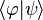\langle \varphi|\psi \rangle