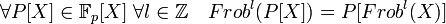 \forall P[X] \in \mathbb F_p[X] \; \forall l \in \mathbb Z \quad Frob^l (P[X])=P[Frob^l(X)]