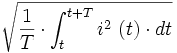 \sqrt{\frac{1}{T} \cdot \int_{t}^{t+T} i^2\ (t) \cdot dt}
