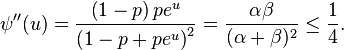  \psi^{\prime\prime}(u)=\frac{\left(1-p\right)pe^{u}}{\left(1-p+pe^{u}\right)^2}=\frac{\alpha\beta}{(\alpha+\beta)^2}\le\frac14.