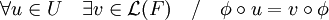 \forall u\in U \quad \exists v\in \mathcal L(F)\quad / \quad \phi\circ u=v\circ \phi