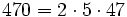 470 = 2 \cdot  5 \cdot  47