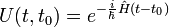 U(t,t_0) = e^{-\frac i \hbar \hat H(t-t_0)} 