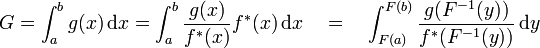 G = \int_a^b g(x) \,\mbox{d}x = \int_a^b \frac{g(x)}{f^*(x)}f^*(x) \,\mbox{d}x \quad = \quad \int_{F(a)}^{F(b)} \frac{g(F^{-1}(y))}{f^*(F^{-1}(y))} \,\mbox{d}y