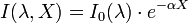  I(\lambda, X) = I_0(\lambda) \cdot e^{-\alpha X}