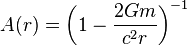 A(r)=\left(1-\frac{2Gm}{c^2 r}\right)^{-1}