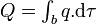 Q = \textstyle\int_b q. \mathrm d\tau