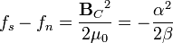 f_s - f_n = \frac{{\mathbf{B}_C}^2}{2\mu_0} = -\frac{\alpha^2}{2 \beta}