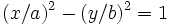 ( x / a )^2 - ( y / b )^2 = 1 \,
