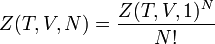 Z(T, V, N) = \frac{Z(T, V, 1)^N}{N!}