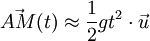 \vec{AM}(t) \approx \frac{1}{2}gt^2 \cdot \vec{u}