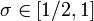 \sigma \in [1/2,1]