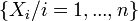 \ \{ X_i / i = 1,...,n \}