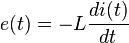 e(t)= - L{di(t)\over dt}\,