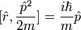 [\hat r, \frac{\hat p ^2}{2m}] = \frac{i \hbar }{m} \hat p