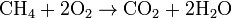 \rm{CH_4 + 2 O_2 \rightarrow CO_2 + 2 H_2O}
