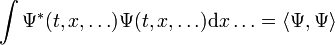 \int \Psi^*(t, x, \ldots)\Psi(t, x, \ldots) \mathrm dx \ldots=\langle \Psi, \Psi\rangle 