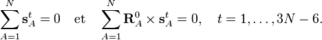  \sum_{A=1}^N \mathbf{s}^t_{A}  = 0\quad\mathrm{et}\quad  \sum_{A=1}^N \mathbf{R}^0_A\times \mathbf{s}^t_A= 0,  \quad t=1,\ldots,3N-6. 