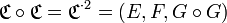  \mathfrak{C} \circ \mathfrak{C} = \mathfrak{C}^{\cdot 2} = ( E , F , G \circ G ) \,
