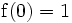 \operatorname{f}(0)=1