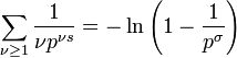 \sum_{\nu\geq 1}\frac{1}{\nu p^{\nu s}}=-\ln\left(1-\frac{1}{p^\sigma}\right)  
