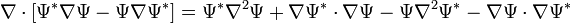 \nabla\cdot \left[\Psi^*\nabla\Psi -\Psi\nabla \Psi^*\right] = \Psi^*\nabla^2\Psi+\nabla\Psi^*\cdot\nabla\Psi-\Psi\nabla^2\Psi^*-\nabla\Psi\cdot\nabla\Psi^* 