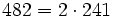 482 = 2 \cdot  241