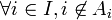 \forall i \in I, i\not\in A_i