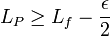 L_P \ge L_f - \frac {\epsilon}2