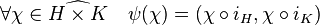 \forall \chi \in \widehat {H\times K} \quad \psi (\chi) = (\chi \circ i_H , \chi \circ i_K) \; 