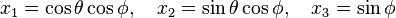 x_1=\cos\theta \cos \phi,\quad x_2=\sin\theta \cos\phi, \quad x_3=\sin\phi