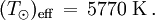 (T_\odot)_{\rm eff}\,=\,5770\ {\rm K}\,.