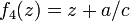 f_4(z)= z+a/c \!