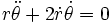 r\ddot{\theta}+2\dot{r}\dot{\theta} = 0