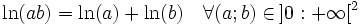 \ln(ab) = \ln(a) + \ln(b) \quad \forall (a;b)\in\, ]0 : + \infty[^2