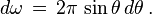 d\omega\,=\,2\pi\,\sin\theta\,d\theta\,.