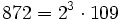 872=2^3 \cdot  109