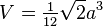 V=\tfrac{1}{12}\sqrt{2}a^3