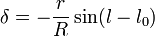 \delta = - \frac{r}{R} \sin (l - l_0)