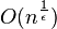 O(n^\frac{1}{\epsilon})